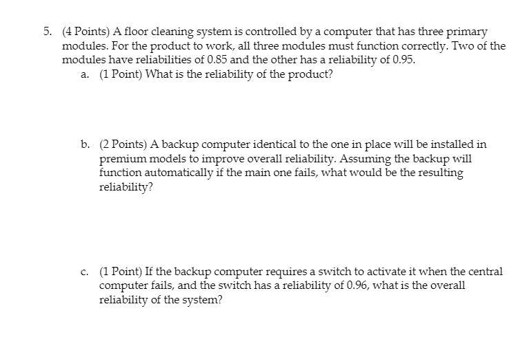 5. (4 Points) A floor cleaning system is