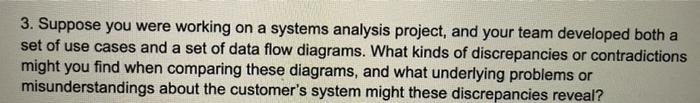3. Suppose you were working on a systems analysis
