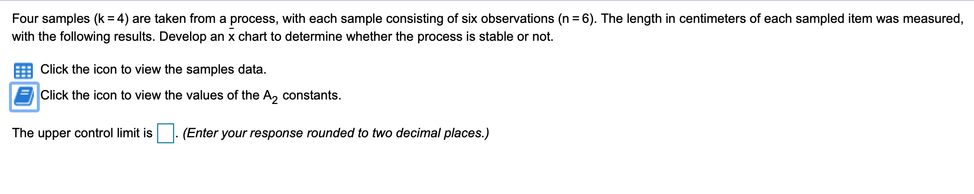 Four samples (k = 4) are taken from a process,