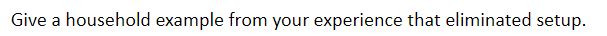 Give a household example from your experience