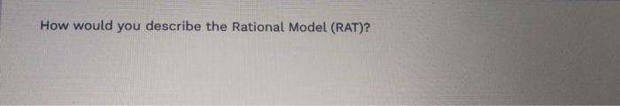 How would you describe the Rational Model (RAT)
