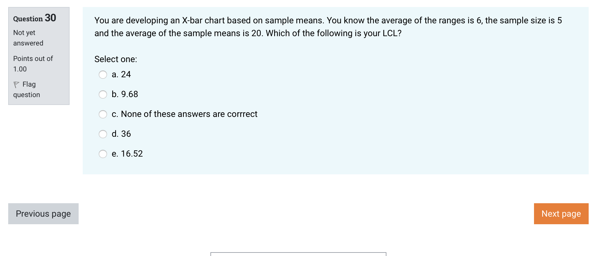 Question 30 You are developing an X-bar chart