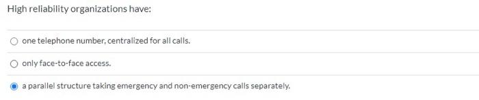 High reliability organizations have: one