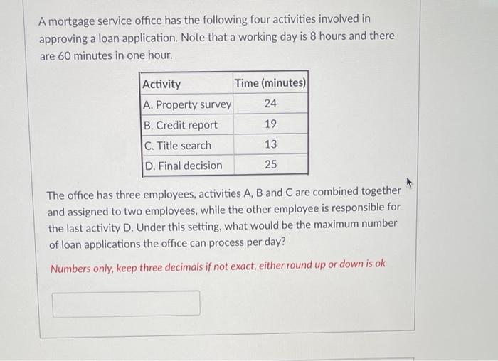 A mortgage service office has the following four