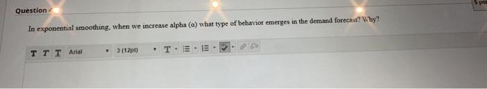 Question In exponential smoothing, when we