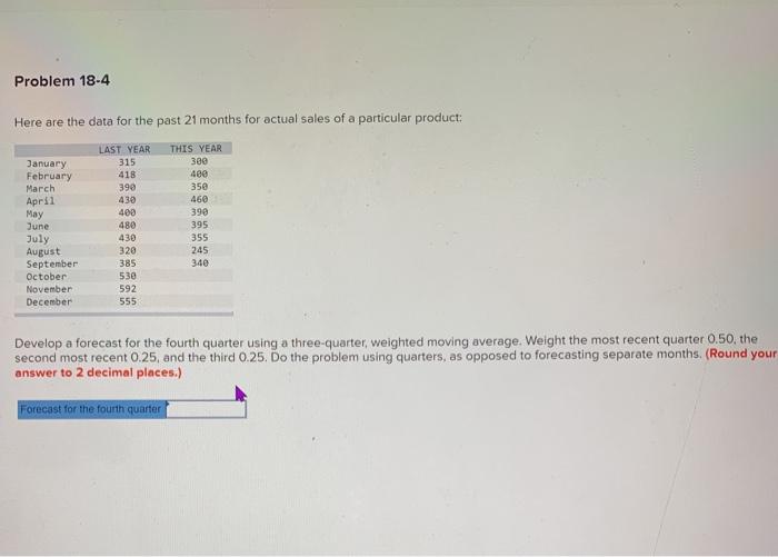 Problem 18-4 Here are the data for the past 21