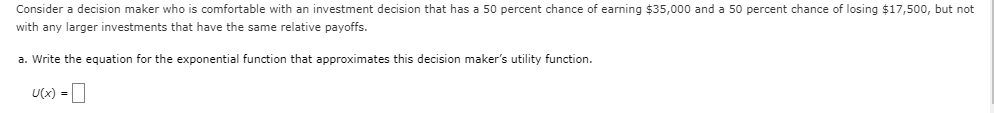 Consider a decision maker who is comfortable with