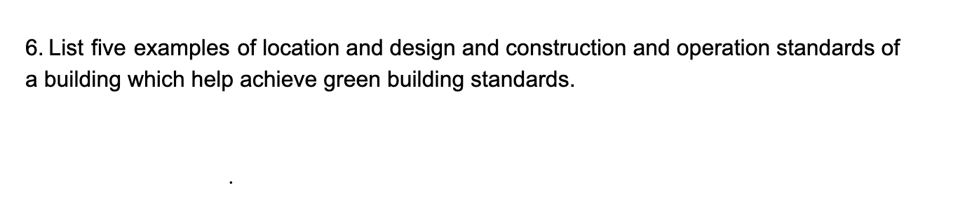 6. List five examples of location and design and