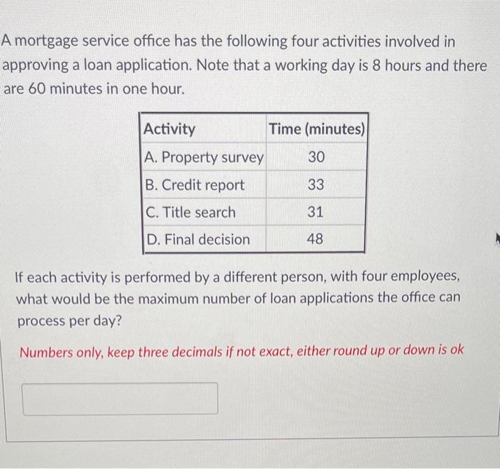 A mortgage service office has the following four