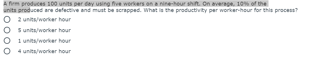 A firm produces 100 units per day using five