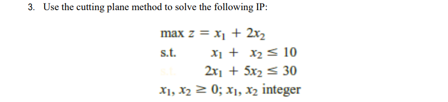 3. Use the cutting plane method to solve the