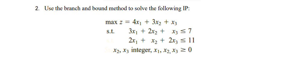 2. Use the branch and bound method to solve the