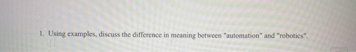 1. Using examples, discuss the difference in