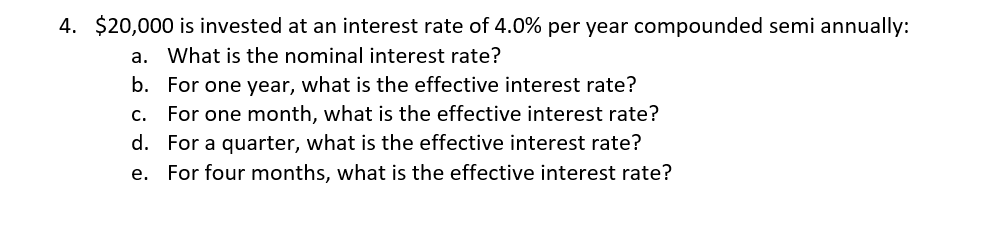 4. $20,000 is invested at an interest rate of