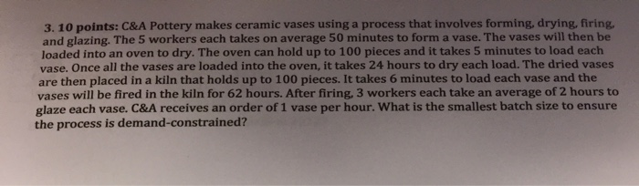 3. 10 points: C&A Pottery makes ceramic vases