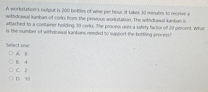 A workstation's output is 200 bottles of wine per