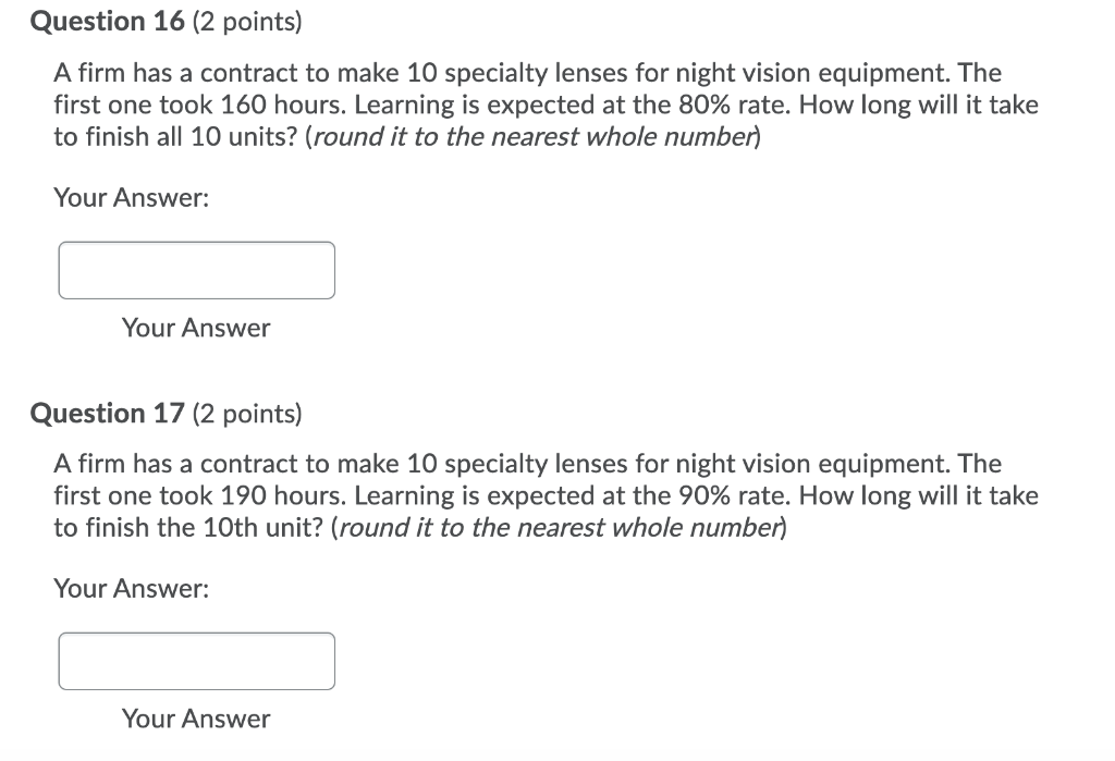 Question 16 (2 points) A firm has a contract to