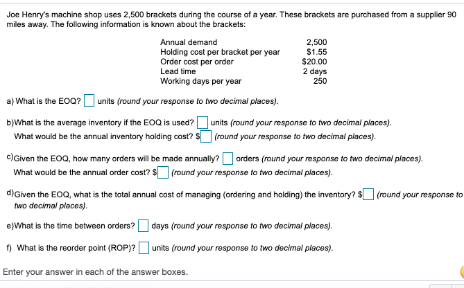 Joe Henry's machine shop uses 2,500 brackets