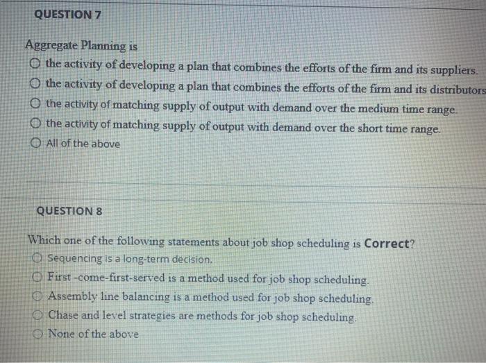 QUESTION 7 Aggregate Planning is O the activity