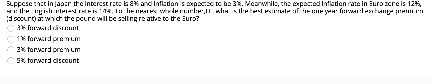 Suppose that in Japan the interest rate is 8% and