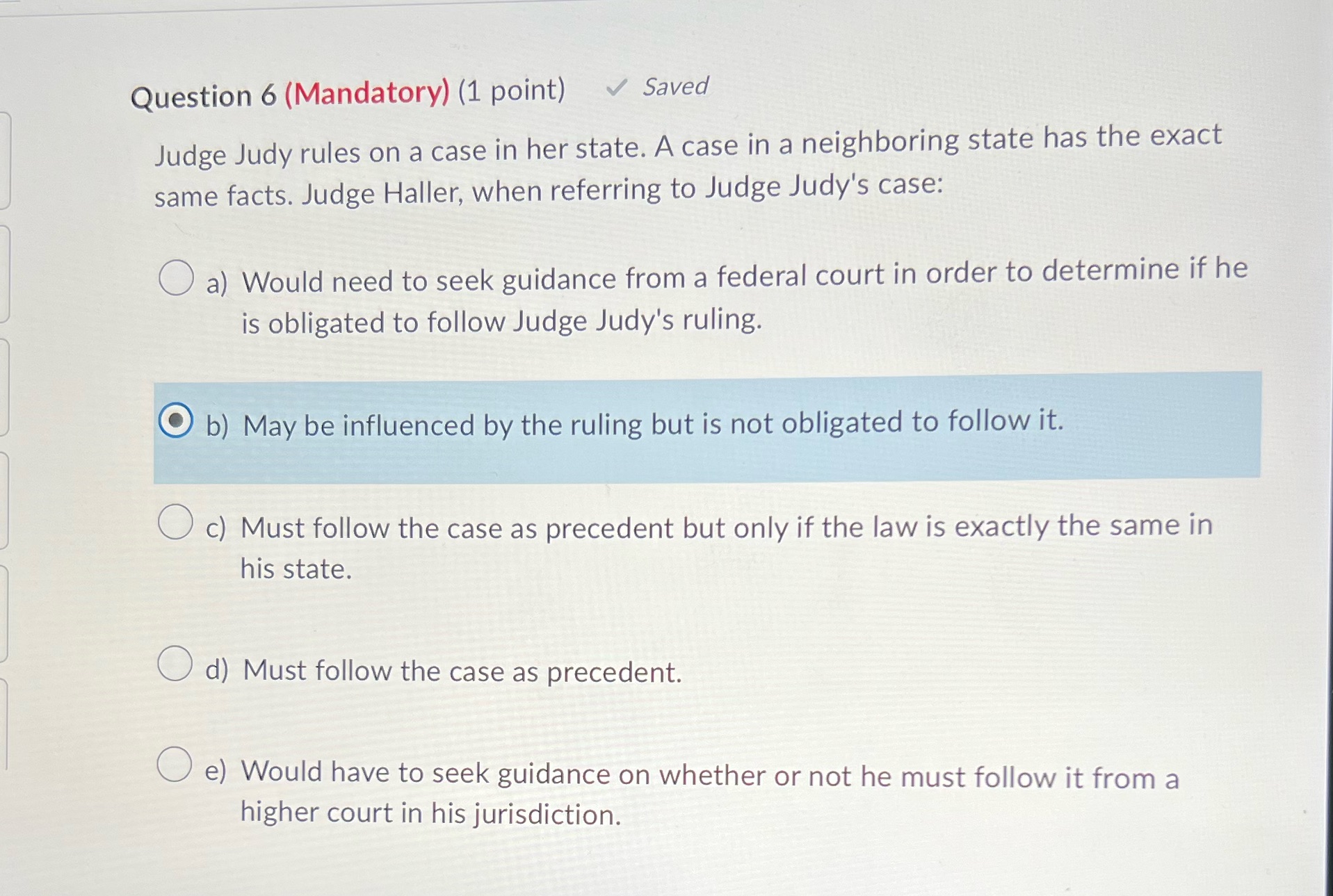 Question 6 (Mandatory) (1 point) Saved Judge Judy