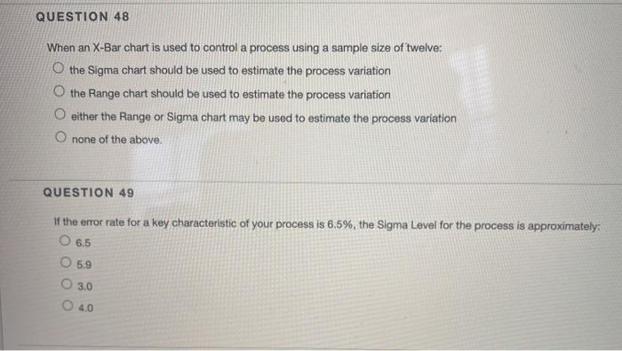 QUESTION 48 When an X-Bar chart is used to