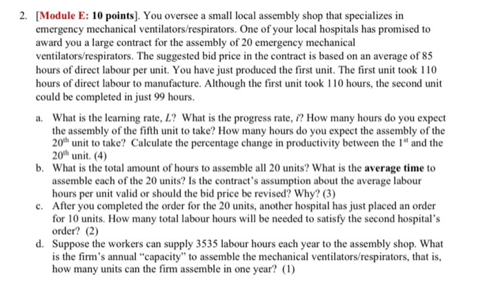 need b,c,d 2. [Module E: 10 points). You oversee