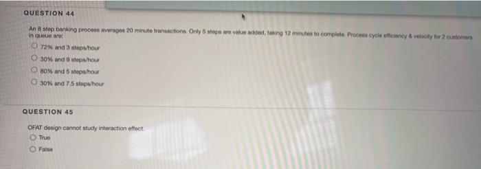 QUESTION 44 An a step banking process averages 20