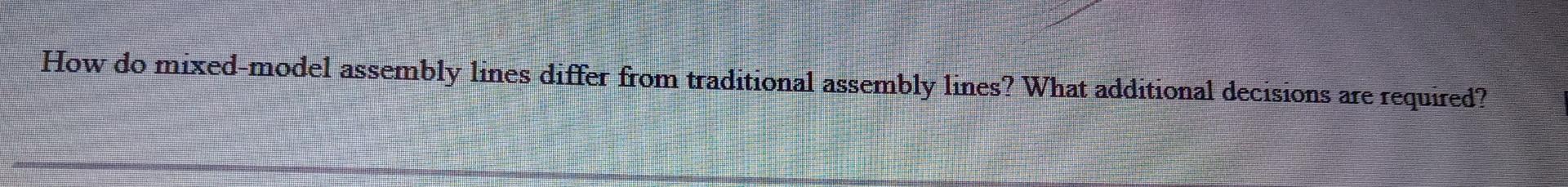 How do mixed-model assembly lines differ from