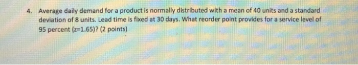 4. Average daily demand for a product is normally