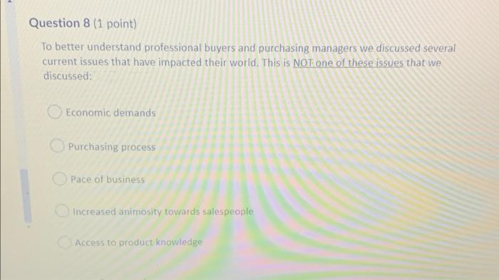 Question 8 (1 point) To better understand