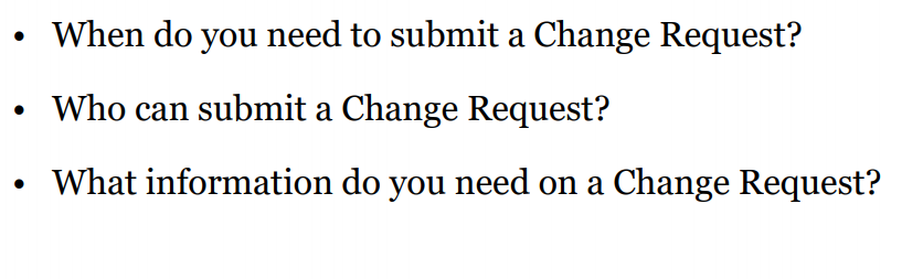 When do you need to submit a Change Request? Who