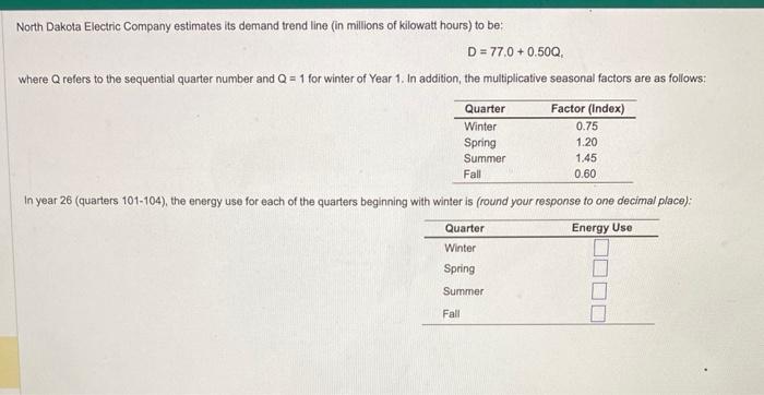 D=77.0+0.50Q1 Q=1 for winter of Year 1 . In
