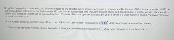 Ruby-Star Incorporated is considering two