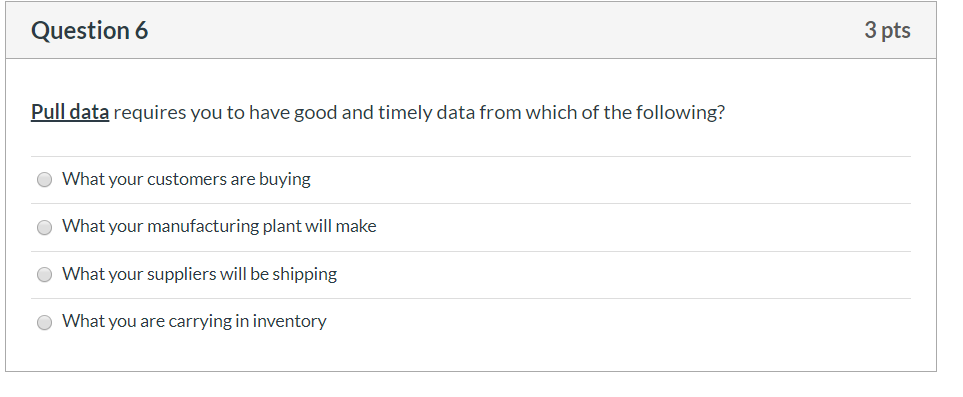 Question 6 3 pts Pull data requires you to have