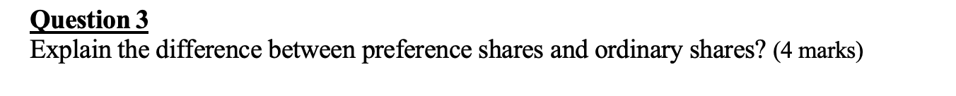 Question 3 Explain the difference between