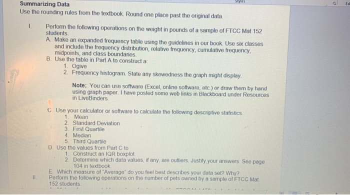 Summarizing Data Use the rounding rules from the