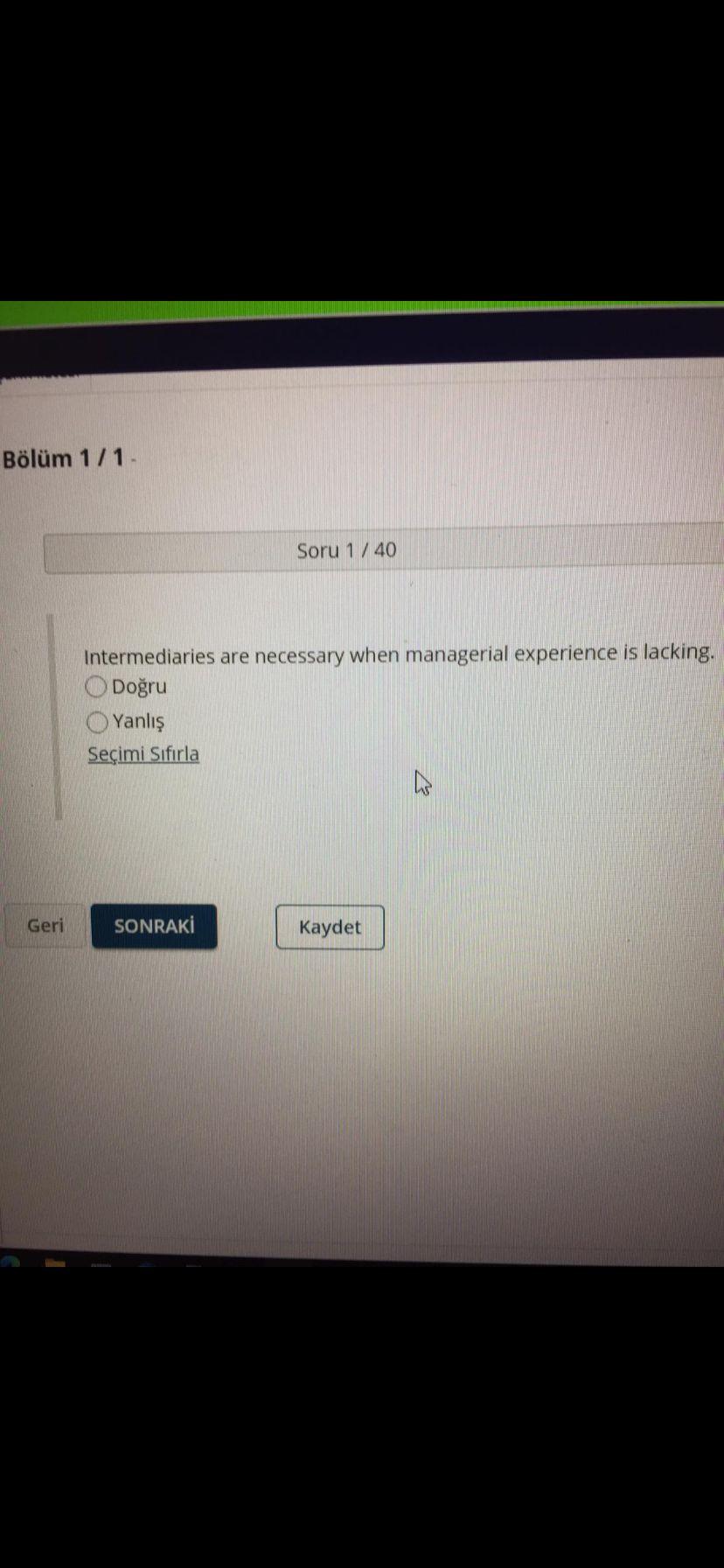 Blm 1/1- Soru 1 / 40 Intermediaries are necessary