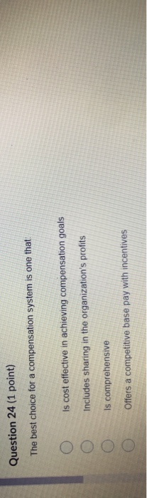 Question 24 (1 point) The best choice for a