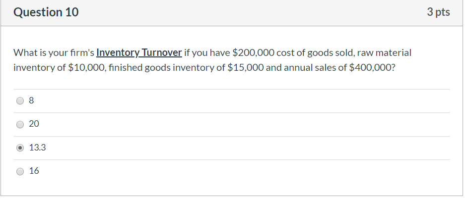 Question 10 3 pts What is your firm's Inventory