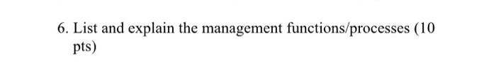 6. List and explain the management