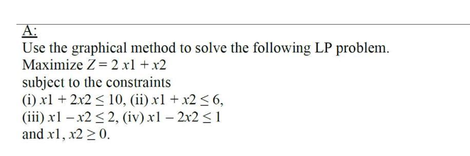 = A A: Use the graphical method to solve the