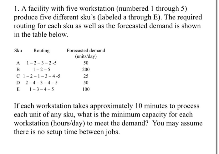1. A facility with five workstation (numbered 1