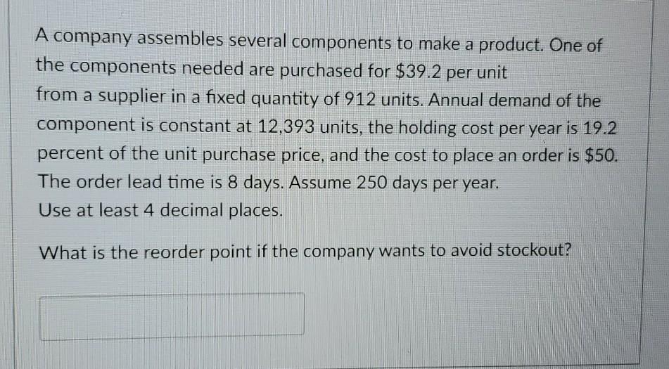 A company assembles several components to make a