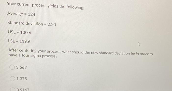 Your current process yields the following;