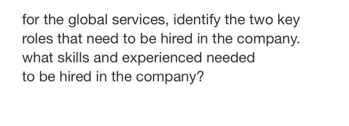 for the global services, identify the two key