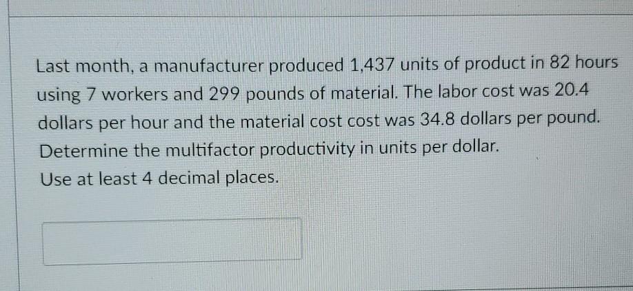 Last month, a manufacturer produced 1,437 units