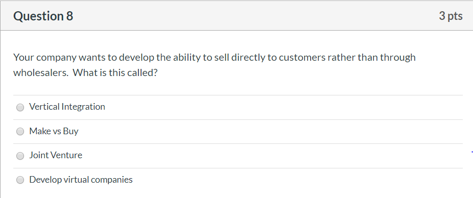 Question 8 3 pts Your company wants to develop