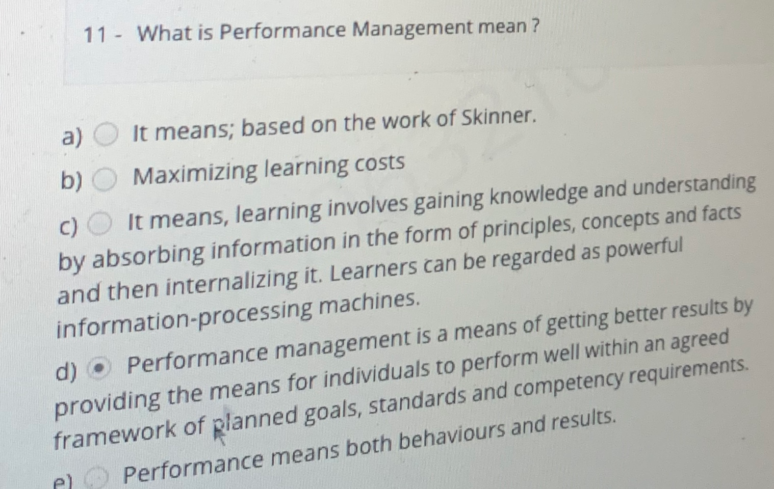 11 - What is Performance Management mean? a) O It