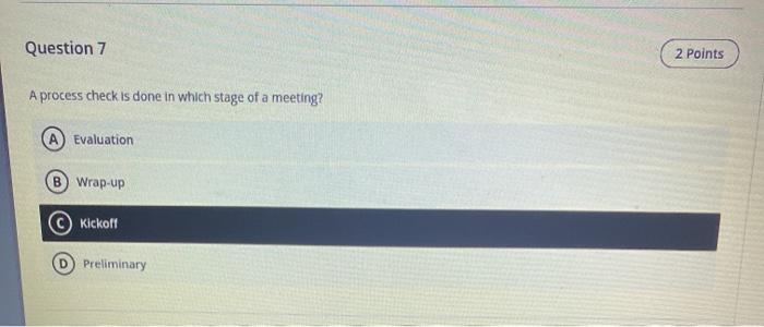 Question 7 2 Points A process check is done in
